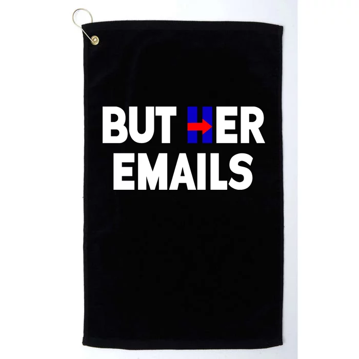 But Her Emails Hillary Republicans Tears Platinum Collection Golf Towel