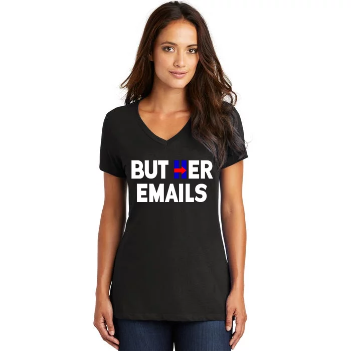 But Her Emails Hillary Republicans Tears Women's V-Neck T-Shirt