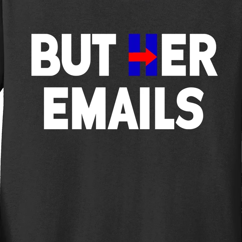 But Her Emails Hillary Republicans Tears Kids Long Sleeve Shirt