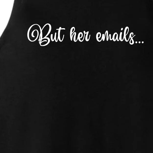 But Her Emails Funny Hillary Clinton Meme Ladies Tri-Blend Wicking Tank