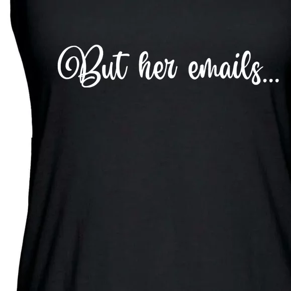 But Her Emails Funny Hillary Clinton Meme Ladies Essential Flowy Tank