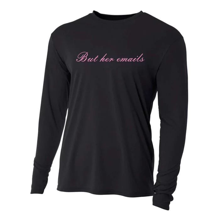 But Her Emails Pink Script Funny Hillary Clinton Meme Cooling Performance Long Sleeve Crew