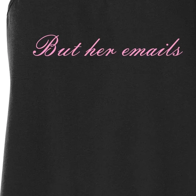 But Her Emails Pink Script Funny Hillary Clinton Meme Women's Racerback Tank