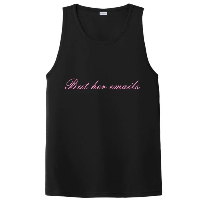 But Her Emails Pink Script Funny Hillary Clinton Meme Performance Tank