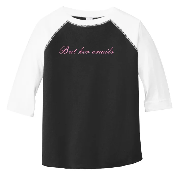 But Her Emails Pink Script Funny Hillary Clinton Meme Toddler Fine Jersey T-Shirt