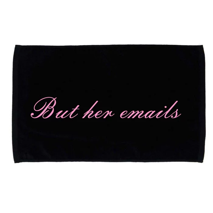 But Her Emails Pink Script Funny Hillary Clinton Meme Microfiber Hand Towel