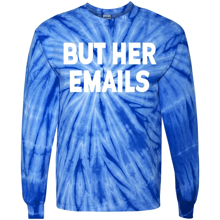 But Her Emails Tie-Dye Long Sleeve Shirt