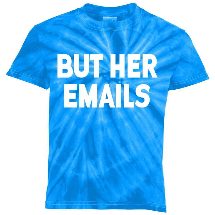 But Her Emails Kids Tie-Dye T-Shirt