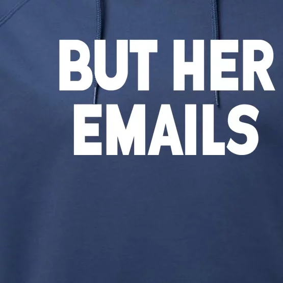 But Her Emails Performance Fleece Hoodie