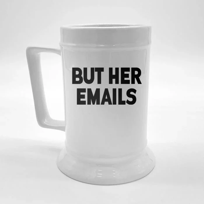 But Her Emails Front & Back Beer Stein