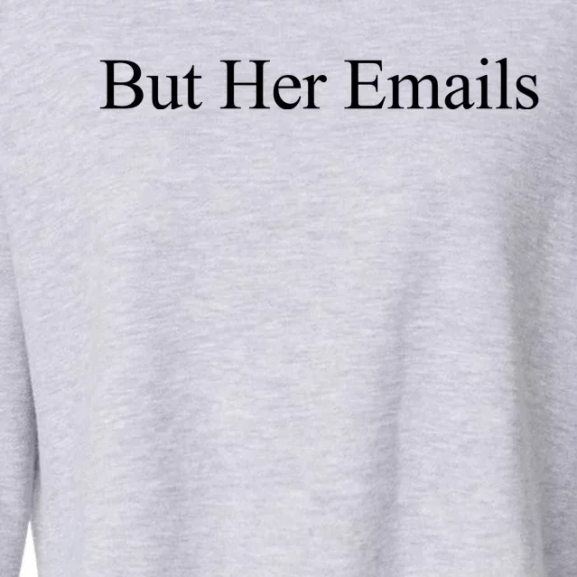 But Her Emails Cropped Pullover Crew