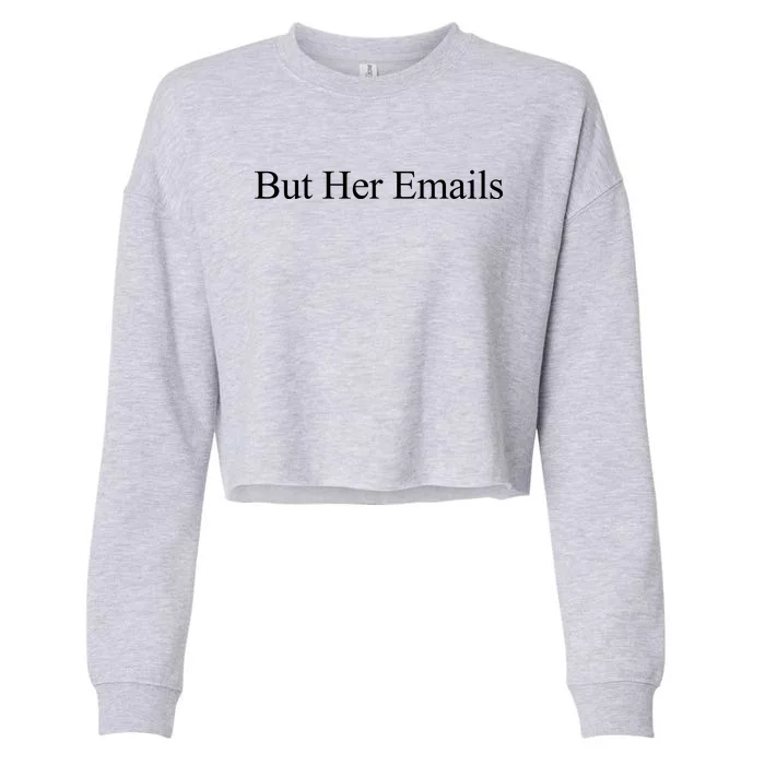 But Her Emails Cropped Pullover Crew