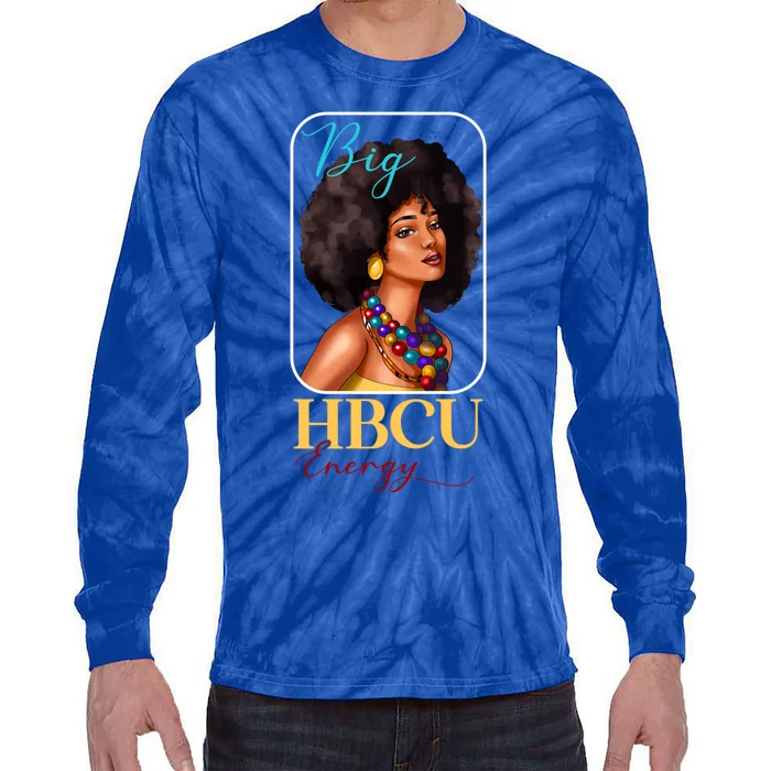 Big Hbcu Energy Historically Black College University Gift Tie-Dye Long Sleeve Shirt