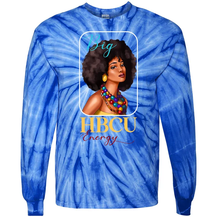 Big Hbcu Energy Historically Black College University Gift Tie-Dye Long Sleeve Shirt