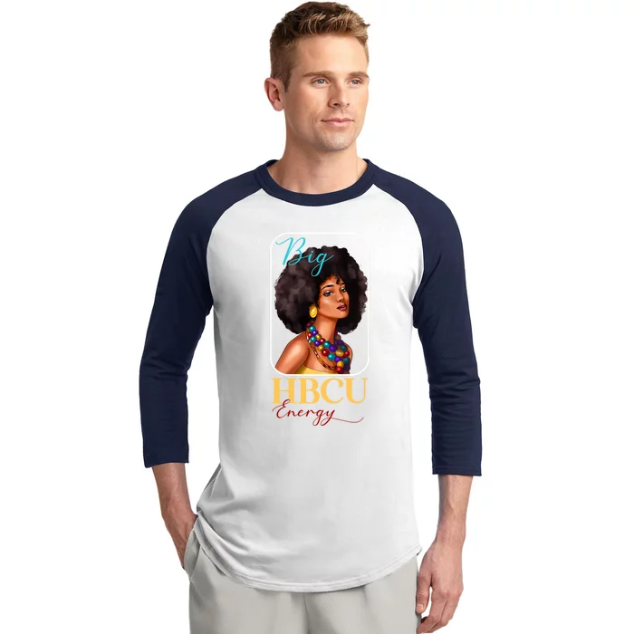 Big Hbcu Energy Historically Black College University Gift Baseball Sleeve Shirt