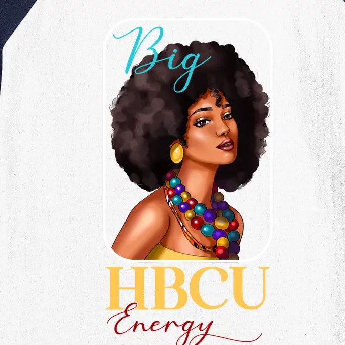 Big Hbcu Energy Historically Black College University Gift Baseball Sleeve Shirt