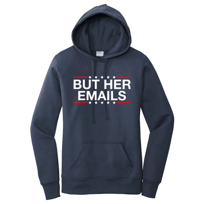 But Her Email But Her Emails Women's Pullover Hoodie