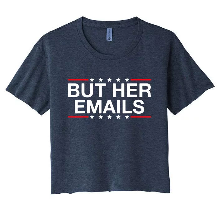 But Her Email But Her Emails Women's Crop Top Tee