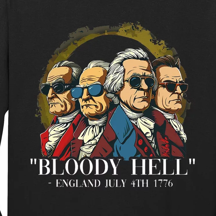 Bloody Hell England July 4th 1776 Tall Long Sleeve T-Shirt