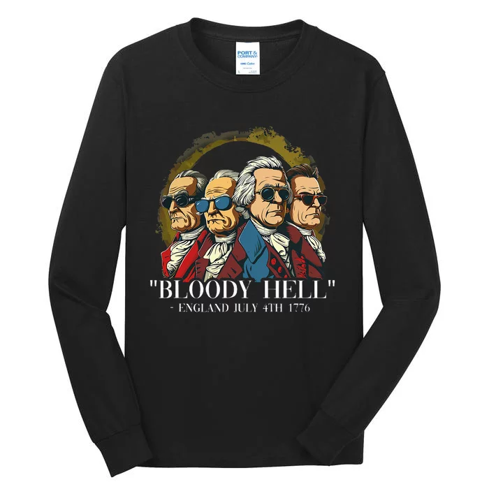 Bloody Hell England July 4th 1776 Tall Long Sleeve T-Shirt