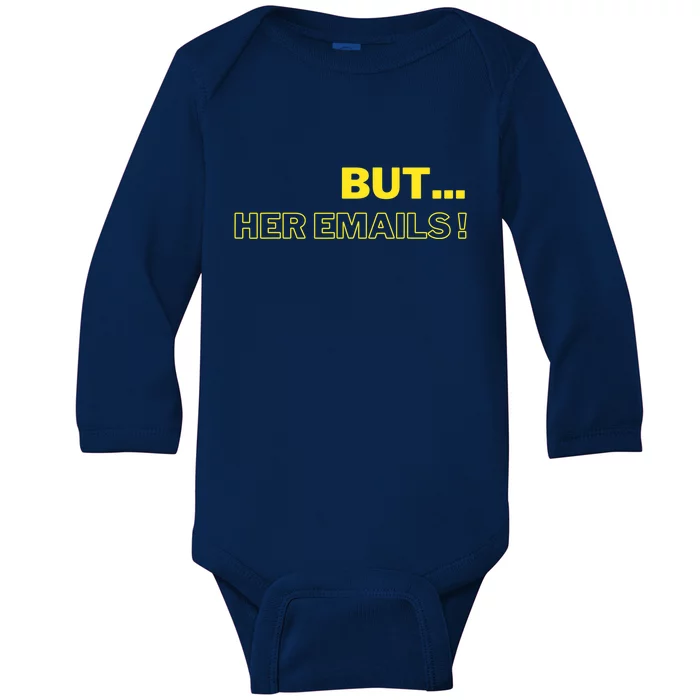 But Her Emails Funny Memes Baby Long Sleeve Bodysuit