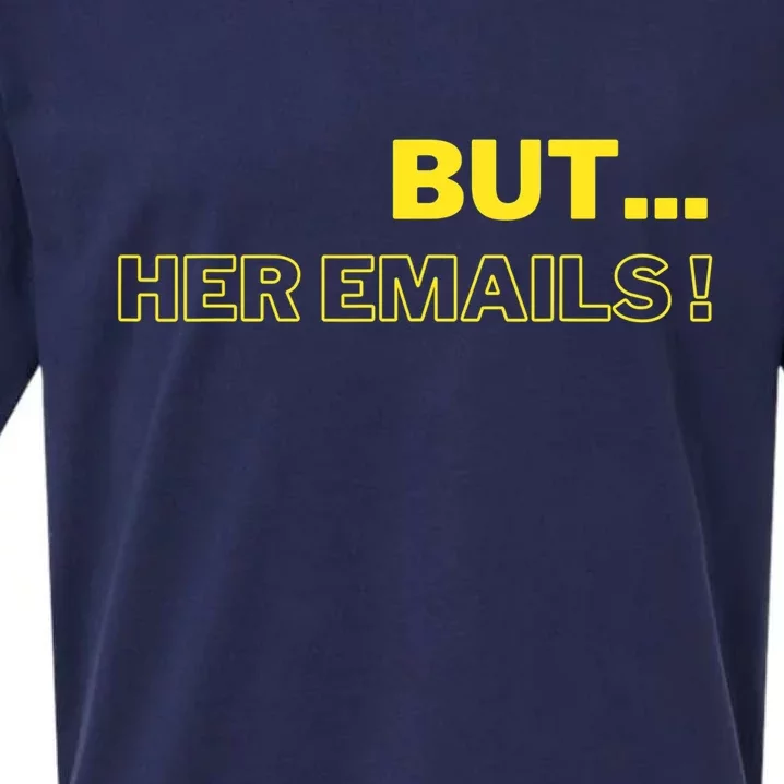 But Her Emails Funny Memes Sueded Cloud Jersey T-Shirt