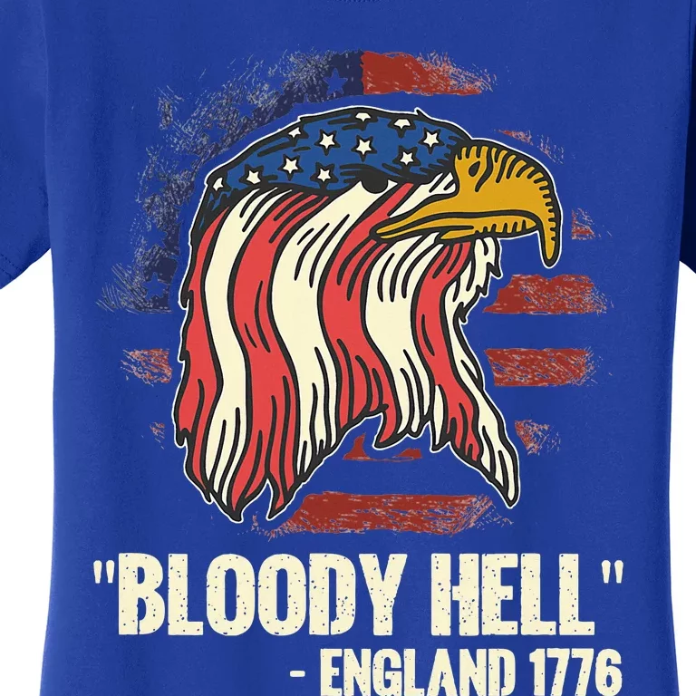 Bloody Hell England July 4th 1776 Women's T-Shirt