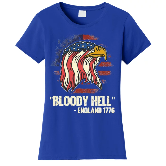 Bloody Hell England July 4th 1776 Women's T-Shirt