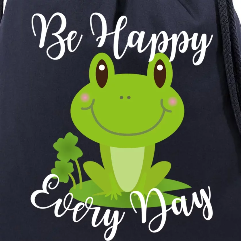 Be Happy Every Day Cute Frog Graphic Motivational Quote Gift Drawstring Bag