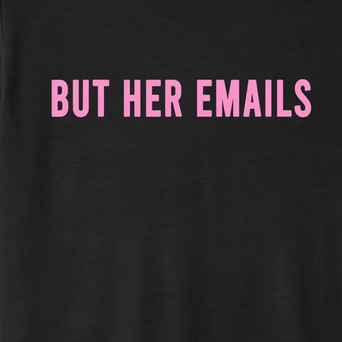 But Her Emails ChromaSoft Performance T-Shirt