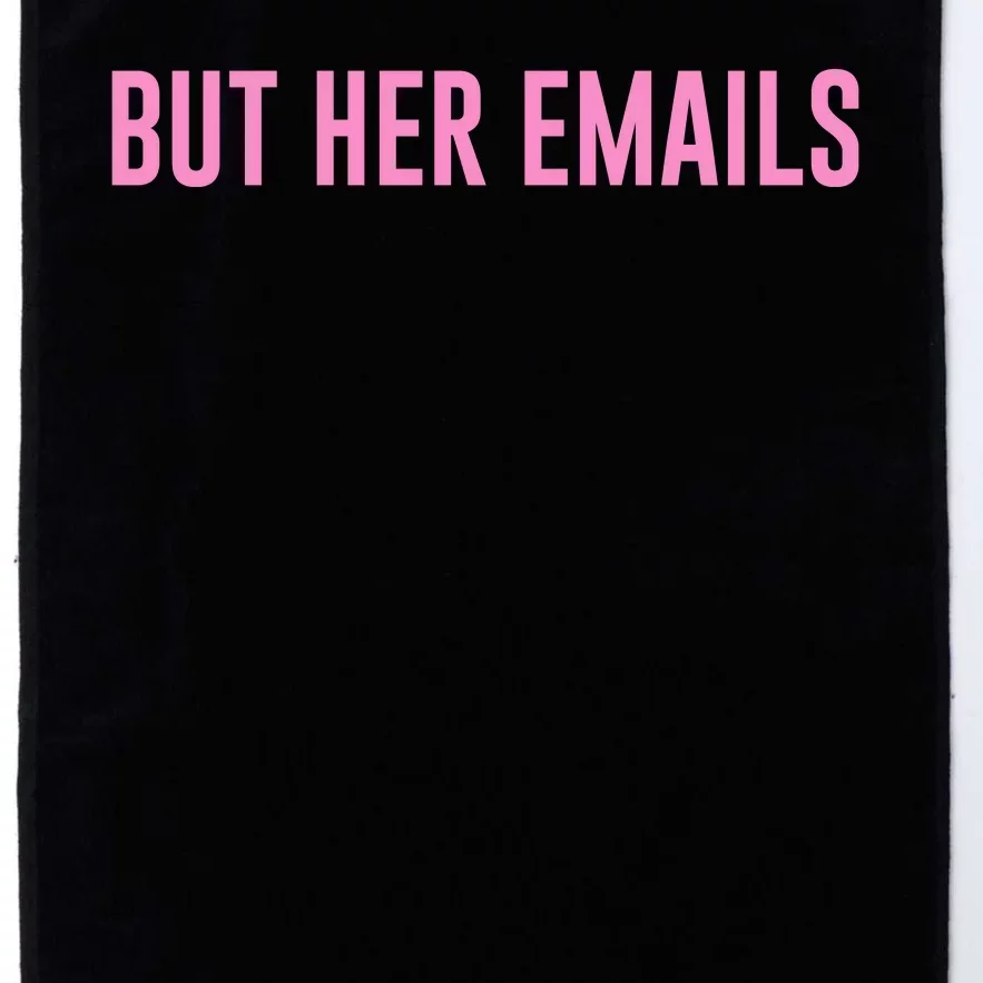 But Her Emails Platinum Collection Golf Towel