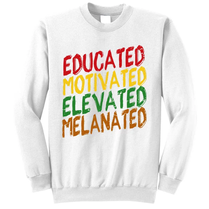 Black History Educated Motivated Elevated Melanated Sweatshirt