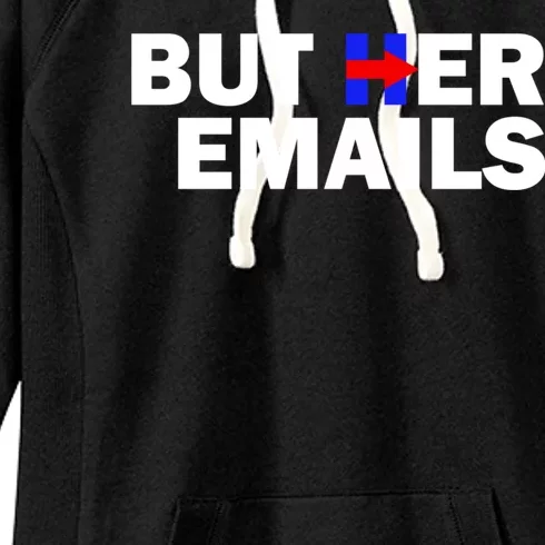 But Her Emails Hillary Republicans Tears BUT HER EMAILS Women's Fleece Hoodie