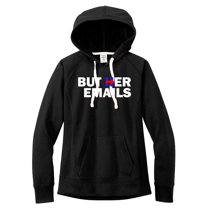 But Her Emails Hillary Republicans Tears BUT HER EMAILS Women's Fleece Hoodie