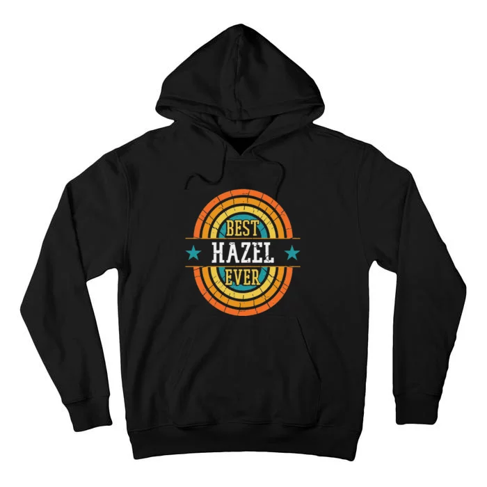 Best Hazel Ever Funny Hazel Name Tall Hoodie