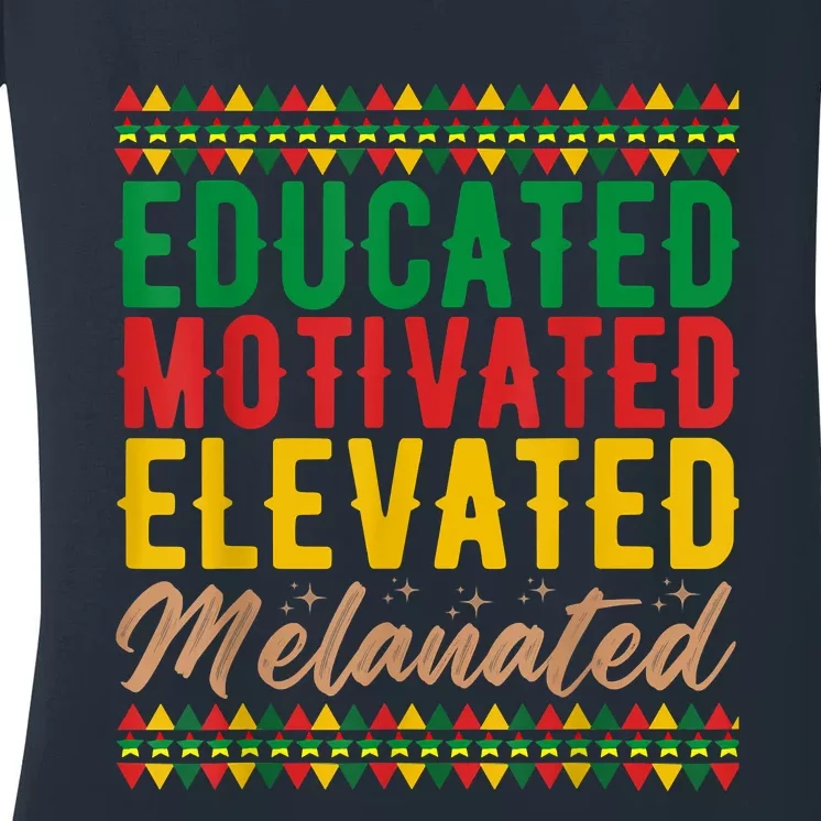 Black History Educated Motivated Elevated Melanated Women's V-Neck T-Shirt