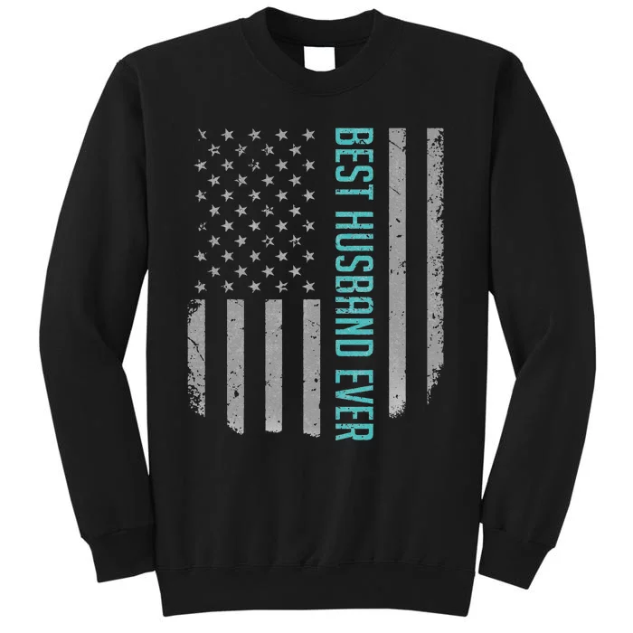 Best Husband Ever American Flag Gifts For Father's day Tall Sweatshirt