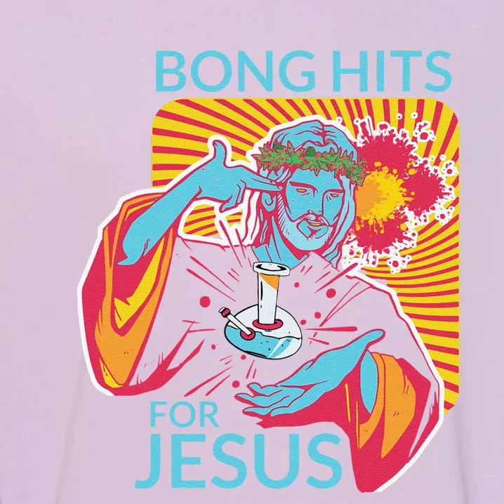 Bong Hits For Jesus Funny THC Stoner Gift Garment-Dyed Sweatshirt