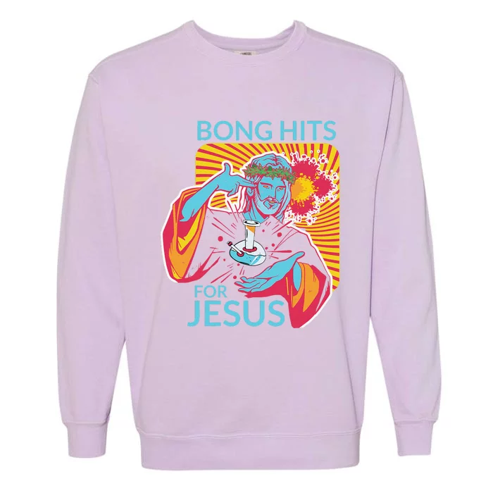 Bong Hits For Jesus Funny THC Stoner Gift Garment-Dyed Sweatshirt