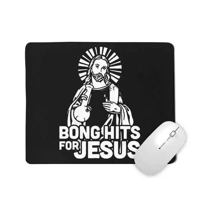 Bong Hits For Jesus christian THC Marijuana Stoner Mousepad