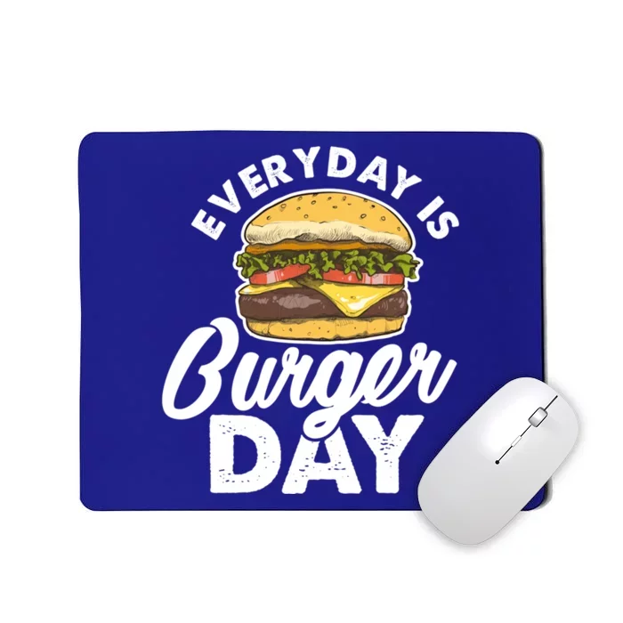 Burger Hamburger Fast Food Foodie Every Day Is Burger Day Cool Gift Mousepad