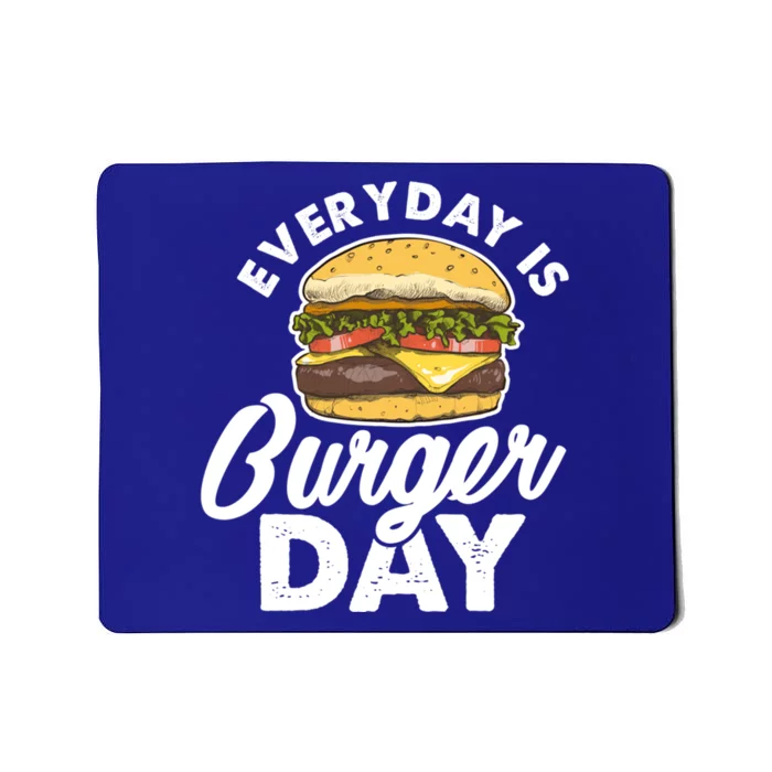 Burger Hamburger Fast Food Foodie Every Day Is Burger Day Cool Gift Mousepad