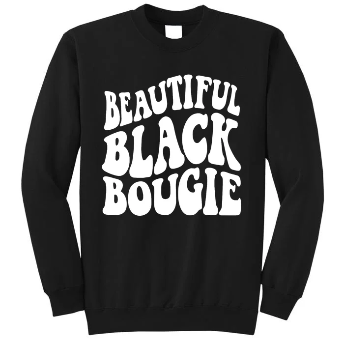 Black History For Wo Beautiful Black Bougie Afro Tall Sweatshirt