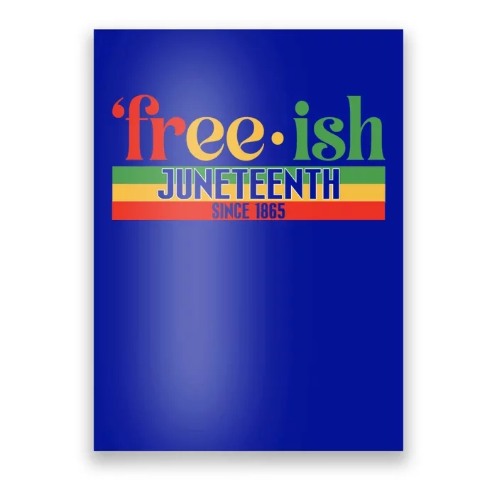 Black History Freecool Giftish Since 1865 Juneteenth Melanin African Funny Gift Poster