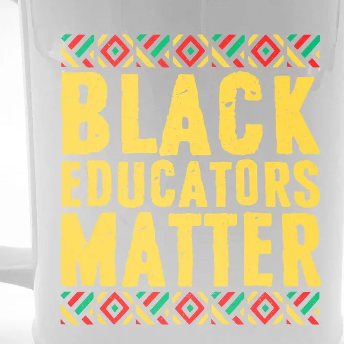 Black History Funny Gift Black Pride Black Educators Matter Gift Front & Back Beer Stein