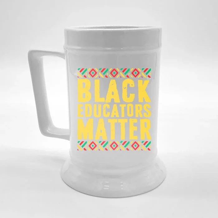 Black History Funny Gift Black Pride Black Educators Matter Gift Front & Back Beer Stein