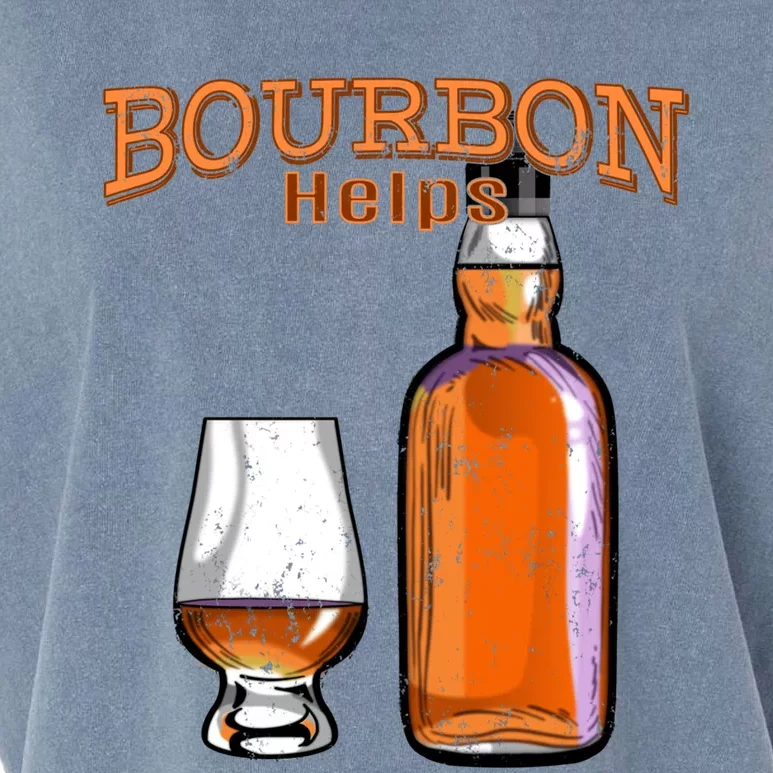 Bourbon Helps Funny Alcohol Ing Cute Gift Garment-Dyed Women's Muscle Tee