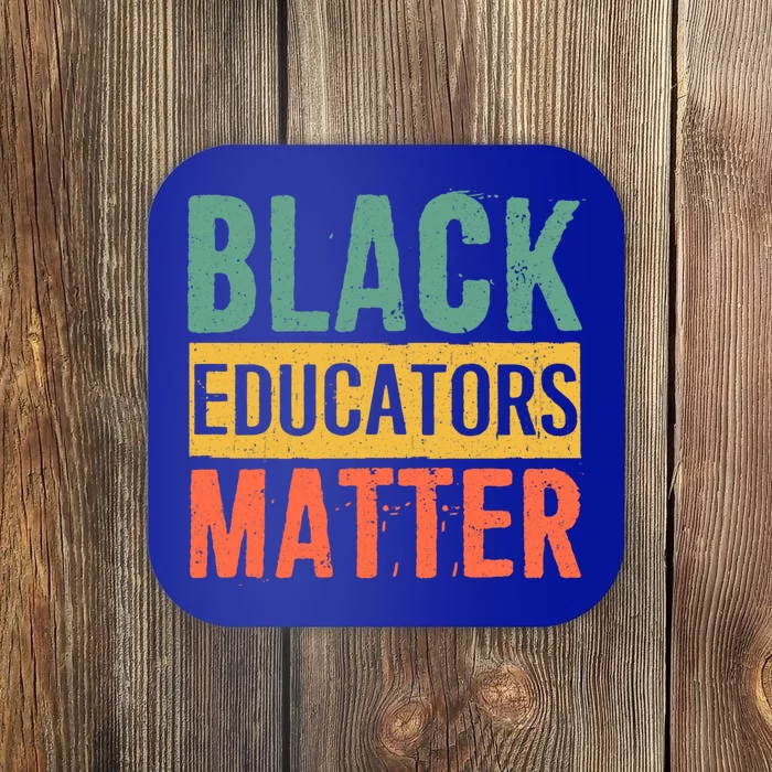 Black History Funny Gift Black Pride Black Educators Matter Gift Coaster