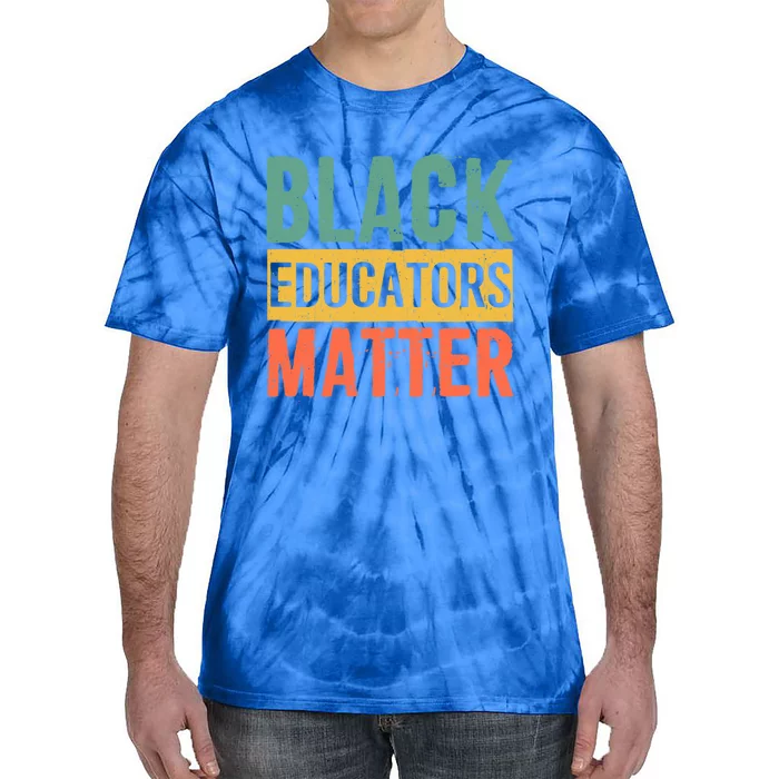 Black History Funny Gift Black Pride Black Educators Matter Gift Tie-Dye T-Shirt