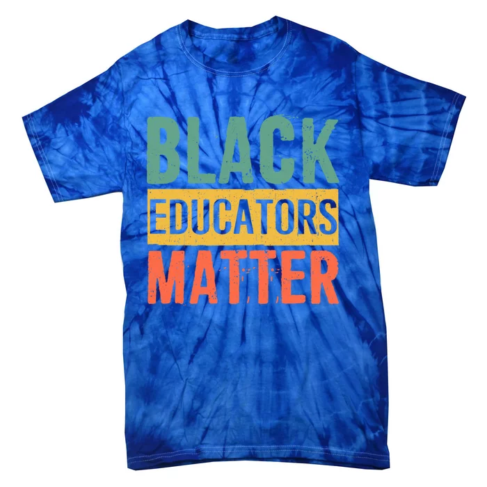 Black History Funny Gift Black Pride Black Educators Matter Gift Tie-Dye T-Shirt